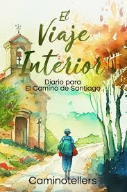 EL VIAJE INTERIOR.DIARIO PARA EL CAMINO DE SANTIAGO
