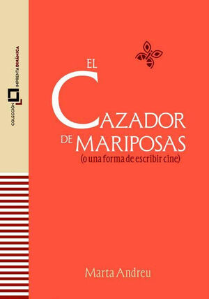 CAZADOR DE MARIPOSAS O UNA FORMA DE ESCRIBIR CINE