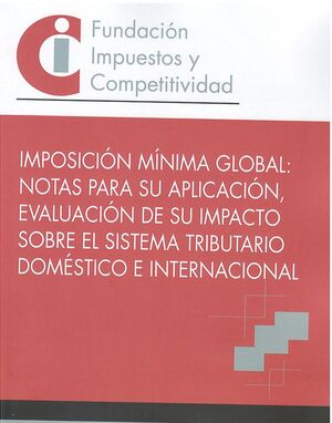 IMPOSICIÓN MÍNIMA GLOBAL: NOTAS PARA SU APLICACIÓN, EVALUACIÓN DE SU IMPACTO