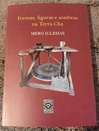 FORMAS, FIGURAS E SOMBRAS NA TERRA CHA
