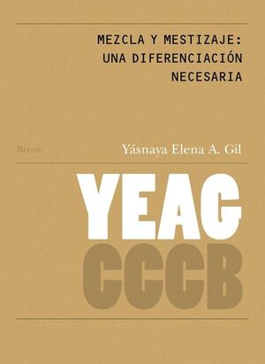 MEZCLA Y MESTIZAJE: UNA DIFERENCIACIÓN NECESARIA // MIXTURE AND MESTIZAJE: A NEC