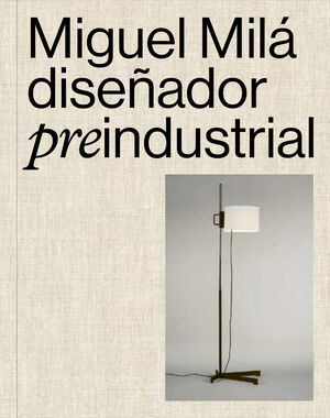 MIGUEL MILÀ DISEÑADOR PREINDUSTRIAL