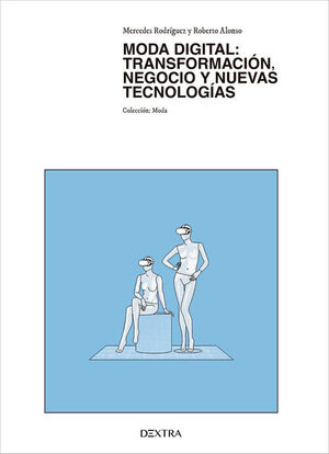 MODA DIGITAL: TRANSFORMACION NEGOCIO Y NUEVAS TECN