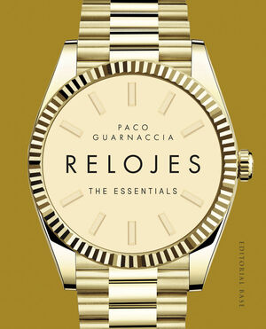 RELOJES. THE ESSENTIALS
