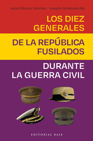 DIEZ GENERALES DE LA REPUBLICA FUSILADOS, LOS