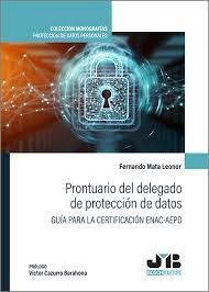 PRONTUARIO DEL DELEGADO DE PROTECCIÓN DE DATOS. GUÍA PARA LA CERTIFICACIÓN ENAC-AEPD