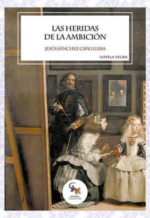 LAS HERIDAS DE LA AMBICIÓN
