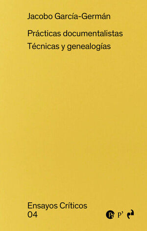 PRÁCTICAS DOCUMENTALISTAS. TÉCNICAS Y GENEALOGÍAS