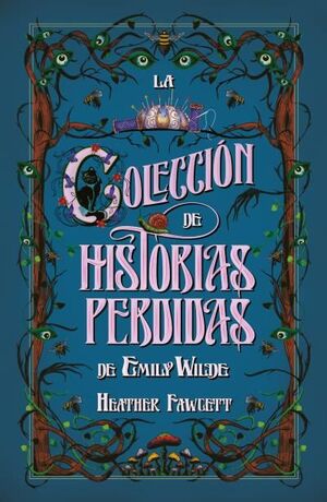 LA COLECCIÓN DE HISTORIAS PERDIDAS PERDIDAS DE EMILY WILDE