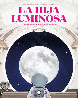 LA HIJA LUMINOSA. CURIOSIDADES MISTERIOS LUNARES