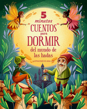 5 MINUTOS CUENTOS PARA DORMIR DEL MUNDO DE LAS HADAS