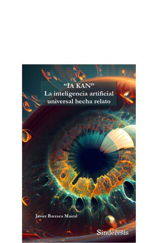 IA KAN LA INTELIGENCIA ARTIFICIAL UNIVERSAL HECHA RELATO