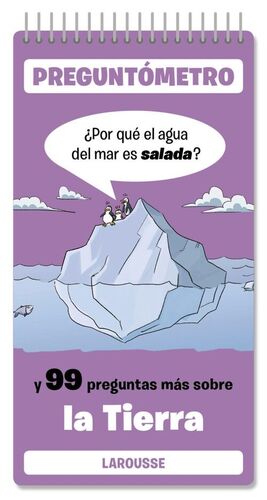 ¿POR QUÉ EL AGUA DEL MAR ES SALADA?.Y 99 PREGUNTAS MÁS SOBRE LA TIERRA