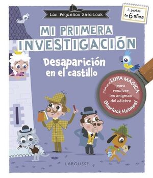 DESAPARICIÓN EN EL CASTILLO (LOS PEQUEÑOS SHERLOCK. MI PRIMERA INVESTIGACIÓN)