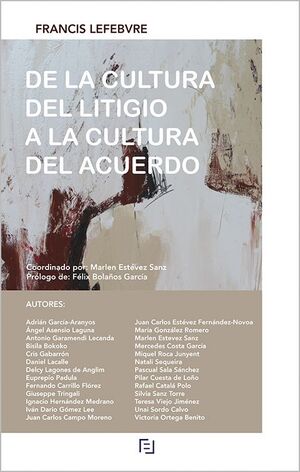 DE LA CULTURA DEL LITIGIO A LA CULTURA DEL ACUERDO