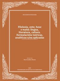 FILOLOXÍA, ONTE, HOXE E MAÑÁ: LÍNGUA, LITERATURA, CULTURA.