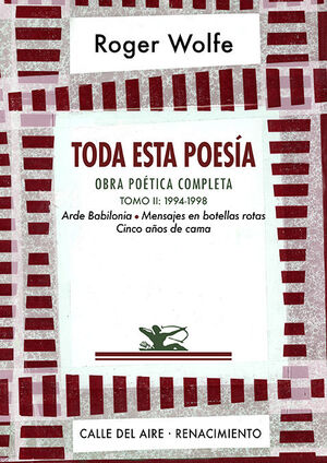 TODA ESTA POESÍA. OBRA POÉTICA COMPLETA. TOMO II (1994-1998)