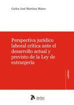 PERSPECTIVA JURIDICO LABORAL CRITICA ANTE EL DESARROLLO ACTUAL Y