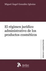 EL REGIMEN JURIDICO ADMINISTRATIVO DE LOS PRODUCTOS COSMETICOS