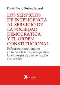 LOS SERVICIOS DE INTELIGENCIA AL SERVICIO DE LA SOCIEDAD DEMOCRATICA Y