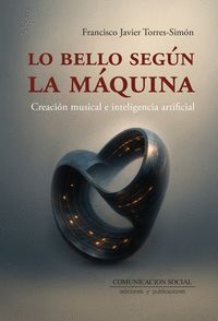 LO BELLO SEGÚN LA MÁQUINA. CREACIÓN MUSICAL E IA