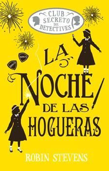 LA NOCHE DE LAS HOGUERAS (CLUB SECRETO DE DETECTIVES Nº 4, COZY MYSTERY JUVENIL)