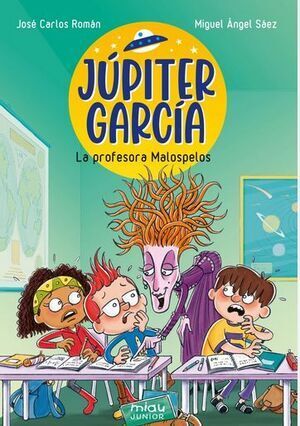 JÚPITER GARCÍA 2. LA PROFESORA MALOSPELOS