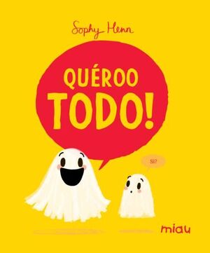 QUÉROO TODO!