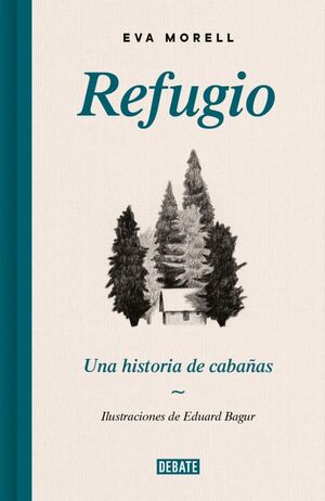 REFUGIO UNA HISTORIA DE CABAÑAS