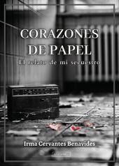 CORAZONES DE PAPEL. EL RELATO DE MI SECUESTRO