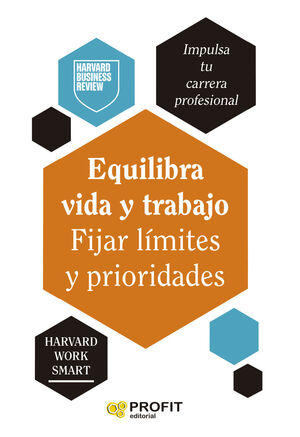 EQUILIBRA VIDA Y TRABAJO. FIJAR LÍMTES Y PRIORIDADES