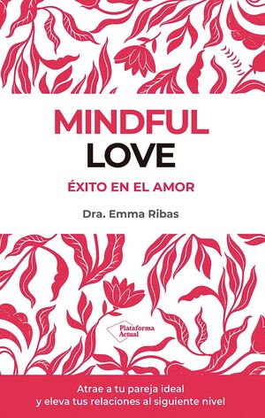 MINDFUL LOVE. ÉXITO EN EL AMOR