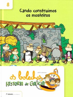 OS BOLECHAS. HISTORIA DE GALICIA. CANDO CONSTRUÍMOS OS MOSTEIROS