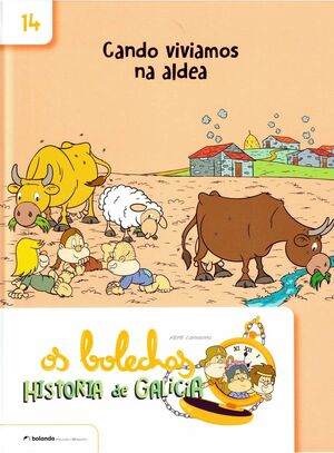 OS BOLECHAS. HISTORIA DE GALICIA. CANDO VIVIAMOS NA ALDEA