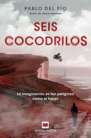SEIS COCODRILOS.LA IMAGINACIÓN ES TAN PELIGROSA COMO EL FUEGO