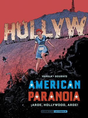 AMERICAN PARANOIA ARDE, HOLLYWOOD, ARDE!