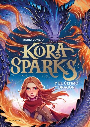 KORA SPARKS Y EL ÚLTIMO DRAGÓN ( KORA SPARKS 1)