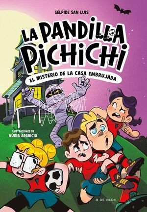 PANDILLA PICHICHI 5, LA - EL MISTERIO DE LA CASA EMBRUJADA