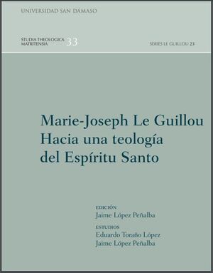 MARIE-JOSEPH LE GUILLOU HACIA UNA TEOLOGÍA DEL ESPÍRITU SANTO