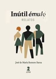 INÚTIL ÈMULO. RELATOS