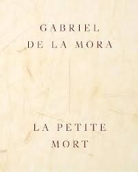 GABRIEL DE LA MORA: LA PETITE MORT (EDICION ESPAÑOL)