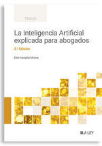 INTELIGENCIA ARTIFICIAL EXPLICADA PARA ABOGADOS, LA