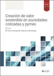 CREACIÓN DE VALOR SOSTENIBLE EN SOCIEDADES COTIZADAS Y PYMES
