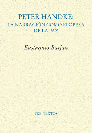 PETER HANDKE LA NARRACION COMO EPOPEYA DE LA PAZ