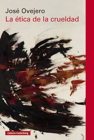 LA ÉTICA DE LA CRUELDAD