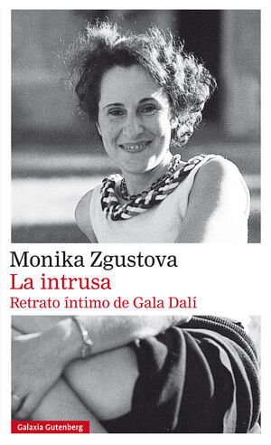 LA INTRUSA. RETRATO ÍNTIMO DE GALA DALÍ (3ª EDICIÓN)