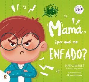 MAMA, ¿POR QUE ME ENFADO?