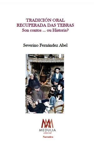 TRADICIÓN ORAL  RECUPERADA DAS TEBRAS  SON CONTOS... OU HISTORIA?
