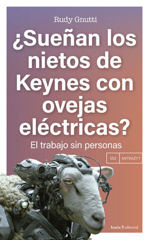 SUEÑAN LOS NIETOS DE KEYNES CON OVEJAS ELECTRICAS?