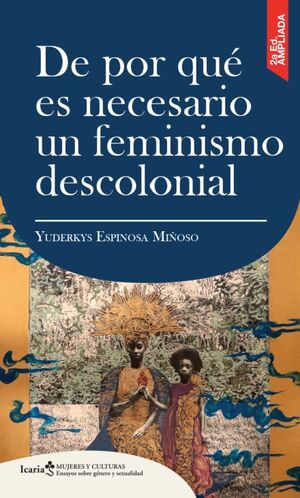 DE POR QUE ES NECESARIO UN FEMINISMO DESCOLONIAL